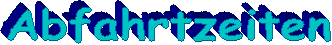 Abfahrtzeiten