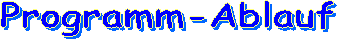 Programm-Ablauf