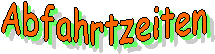 Abfahrtzeiten